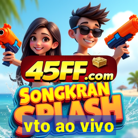 vto ao vivo